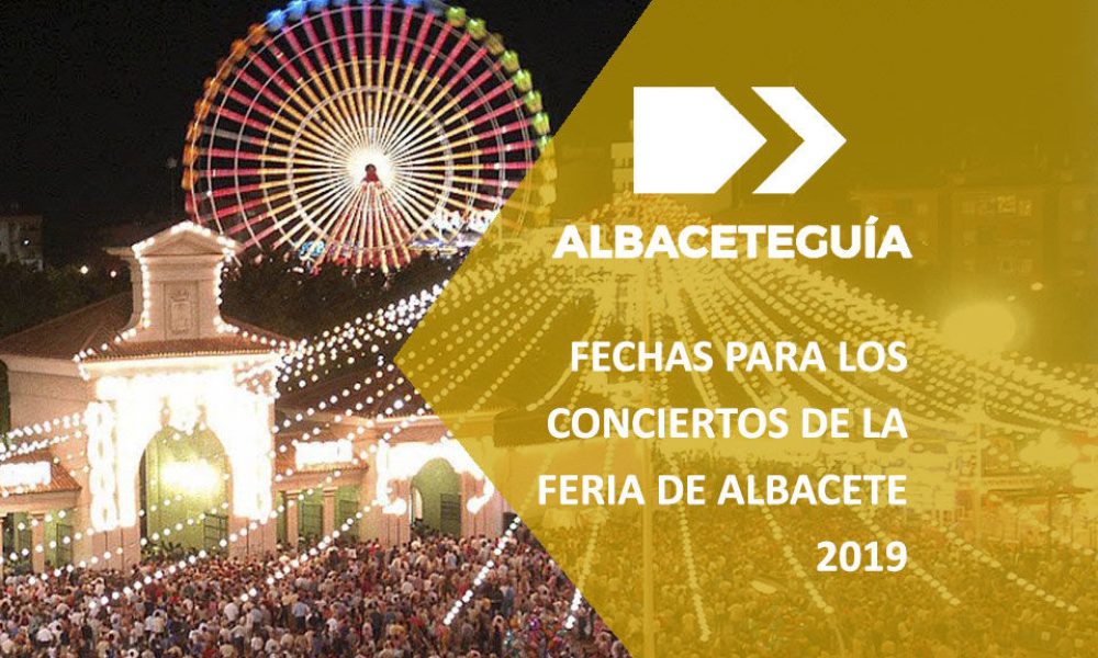 Conciertos feria de Albacete 2019