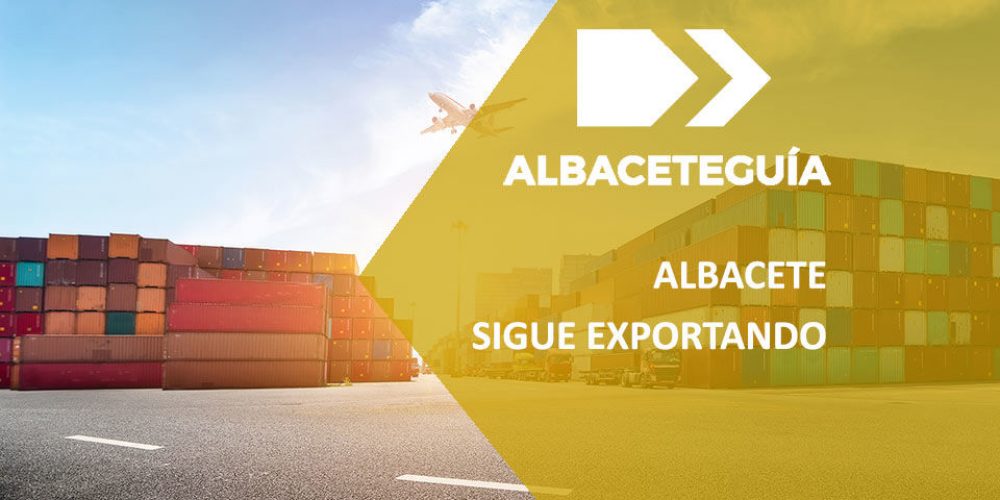 1.500 empresas albaceteñas han exportado sus productos durante 2018