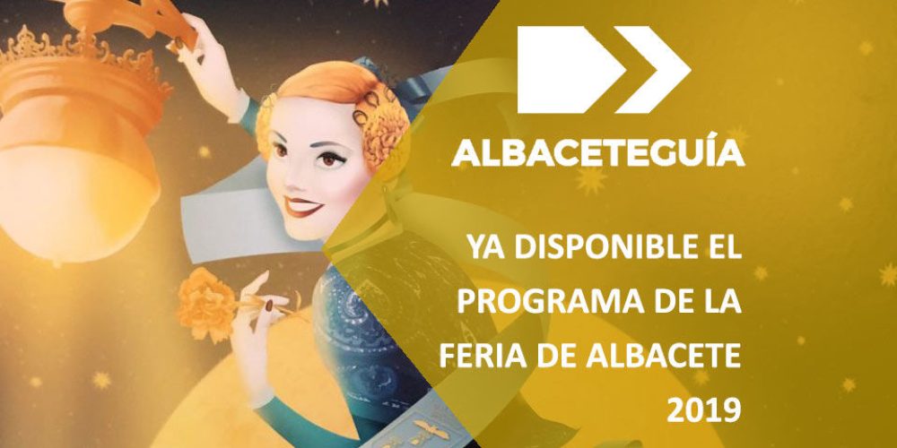 Ya disponible el Programa de la Feria de Albacete 2019