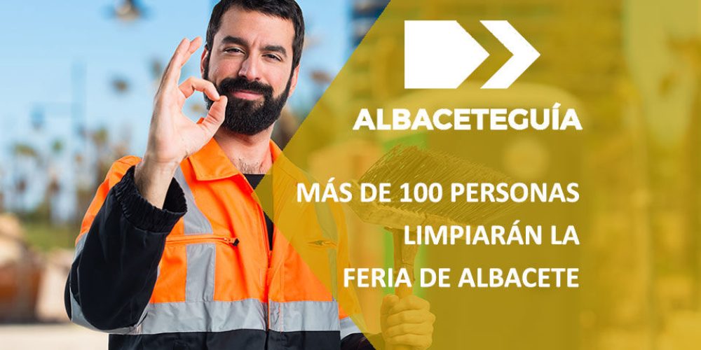 Más de 100 personas mantendrán limpia la Feria de Albacete