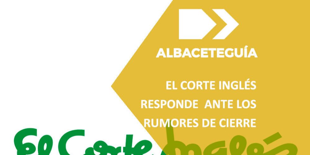 El Corte Inglés responde ante los rumores de cierre: «Aun no hay una decisión definitiva»